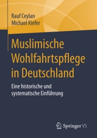 Cover image: Muslimische Wohlfahrtspflege in Deutschland 9783658105822