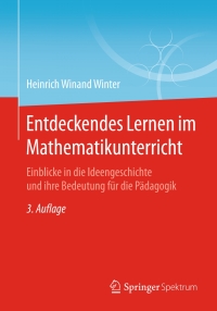 Imagen de portada: Entdeckendes Lernen im Mathematikunterricht 3rd edition 9783658106041
