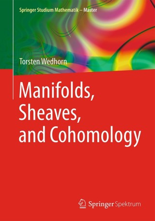 Cover image: Manifolds, Sheaves, and Cohomology 9783658106324
