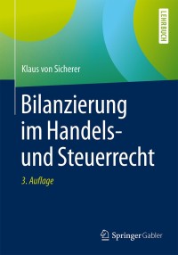 Cover image: Bilanzierung im Handels- und Steuerrecht 3rd edition 9783658106621