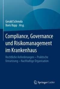 صورة الغلاف: Compliance, Governance und Risikomanagement im Krankenhaus 9783658106669