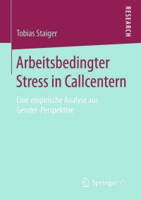 表紙画像: Arbeitsbedingter Stress in Callcentern 9783658106997