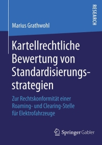 Cover image: Kartellrechtliche Bewertung von Standardisierungsstrategien 9783658107246