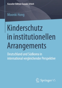Cover image: Kinderschutz in institutionellen Arrangements 9783658107413