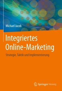 Cover image: Integriertes Online-Marketing 9783658107536