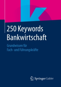 Imagen de portada: 250 Keywords Bankwirtschaft 9783658107765