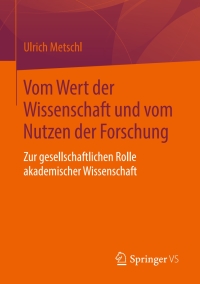 Imagen de portada: Vom Wert der Wissenschaft und vom Nutzen der Forschung 9783658109790