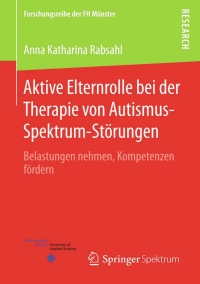 Imagen de portada: Aktive Elternrolle bei der Therapie von Autismus-Spektrum-Störungen 9783658110291