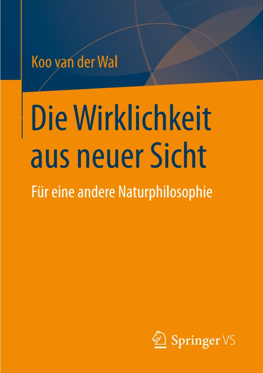Die Wirklichkeit aus neuer Sicht Für eine andere Naturphilosophie