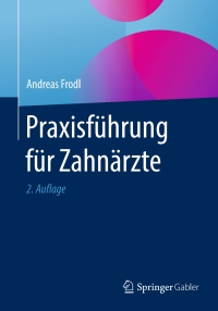 Cover image: Praxisführung für Zahnärzte 2nd edition 9783658110598