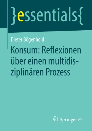 Cover image: Konsum: Reflexionen über einen multidisziplinären Prozess 9783658111410