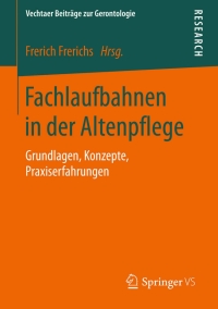 Cover image: Fachlaufbahnen in der Altenpflege 9783658112189