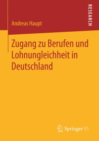 Titelbild: Zugang zu Berufen und Lohnungleichheit in Deutschland 9783658112950