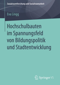 Omslagafbeelding: Hochschulbauten im Spannungsfeld von Bildungspolitik und Stadtentwicklung 9783658113117