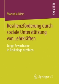 صورة الغلاف: Resilienzförderung durch soziale Unterstützung von Lehrkräften 9783658113155