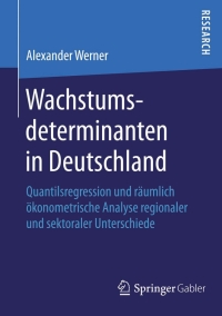 صورة الغلاف: Wachstumsdeterminanten in Deutschland 9783658113254