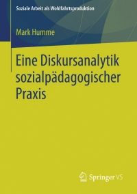 Cover image: Eine Diskursanalytik sozialpädagogischer Praxis 9783658113698