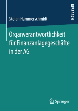 صورة الغلاف: Organverantwortlichkeit für Finanzanlagegeschäfte in der AG 9783658113919