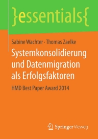 Cover image: Systemkonsolidierung und Datenmigration als Erfolgsfaktoren 9783658114053