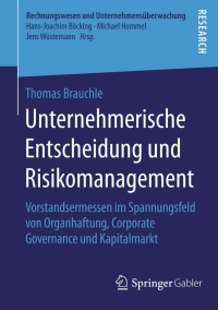 Cover image: Unternehmerische Entscheidung und Risikomanagement 9783658114190