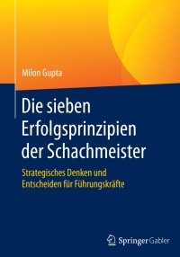 Cover image: Die sieben Erfolgsprinzipien der Schachmeister 9783658114510