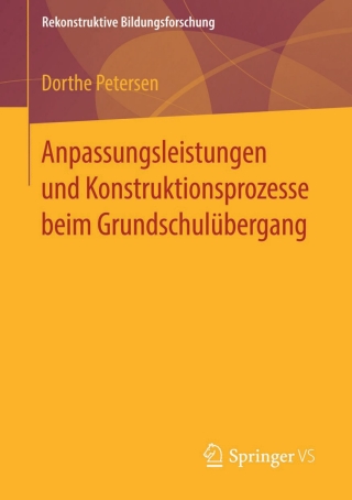 Titelbild: Anpassungsleistungen und Konstruktionsprozesse beim Grundschulübergang 9783658114657