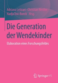 Cover image: Die Generation der Wendekinder 9783658114794