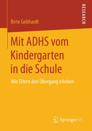 Cover image: Mit ADHS vom Kindergarten in die Schule 9783658114879