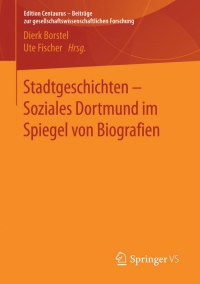 Cover image: Stadtgeschichten - Soziales Dortmund im Spiegel von Biografien 9783658114978