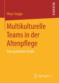 Imagen de portada: Multikulturelle Teams in der Altenpflege 9783658115098