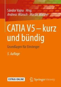 Cover image: CATIA V5 – kurz und bündig 5th edition 9783658115425