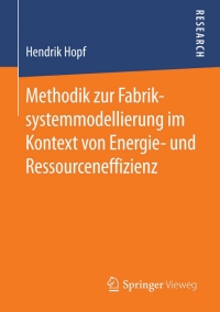 Cover image: Methodik zur Fabriksystemmodellierung im Kontext von Energie- und Ressourceneffizienz 9783658115982