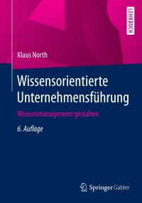 Cover image: Wissensorientierte Unternehmensführung 6th edition 9783658116422