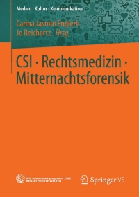 Cover image: CSI • Rechtsmedizin • Mitternachtsforensik 9783658116507