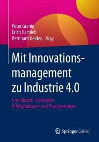 Cover image: Mit Innovationsmanagement zu Industrie 4.0 9783658116668