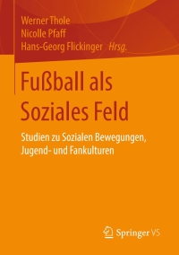 Titelbild: Fußball als Soziales Feld 9783658116781