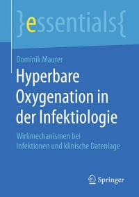 Omslagafbeelding: Hyperbare Oxygenation in der Infektiologie 9783658117108