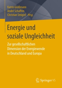 صورة الغلاف: Energie und soziale Ungleichheit 9783658117221