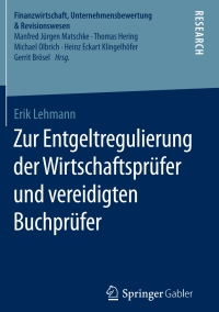 صورة الغلاف: Zur Entgeltregulierung der Wirtschaftsprüfer und vereidigten Buchprüfer 9783658118754
