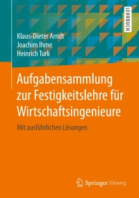 Imagen de portada: Aufgabensammlung zur Festigkeitslehre für Wirtschaftsingenieure 9783658118891