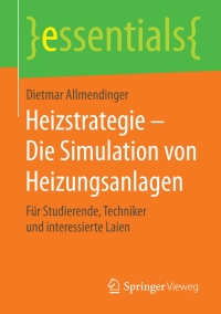 Cover image: Heizstrategie – Die Simulation von Heizungsanlagen 9783658119393