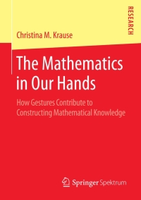 Imagen de portada: The Mathematics in Our Hands 9783658119478