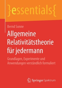 صورة الغلاف: Allgemeine Relativitätstheorie für jedermann 9783658120016