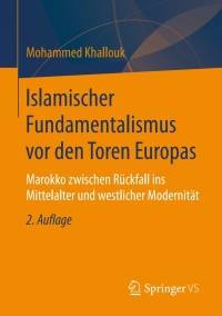 Cover image: Islamischer Fundamentalismus vor den Toren Europas 2nd edition 9783658120481
