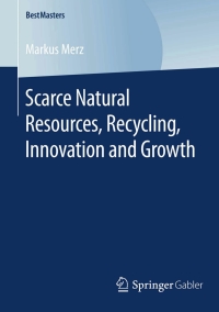 Imagen de portada: Scarce Natural Resources, Recycling, Innovation and Growth 9783658120542