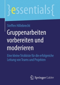 Immagine di copertina: Gruppenarbeiten vorbereiten und moderieren 9783658120887