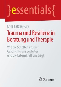 Cover image: Trauma und Resilienz in Beratung und Therapie 9783658121259