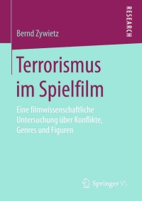 表紙画像: Terrorismus im Spielfilm 9783658121600
