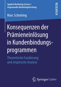 Imagen de portada: Konsequenzen der Prämieneinlösung in Kundenbindungsprogrammen 9783658121686