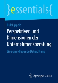 صورة الغلاف: Perspektiven und Dimensionen der Unternehmensberatung 9783658121921